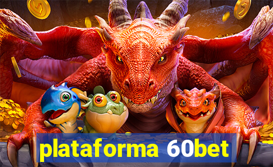 plataforma 60bet